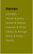 Herren Hemden Hosen & Jeans Jacken & Mäntel Pullover & Strick Sakkos & Anzüge Shirts & Polos Shorts